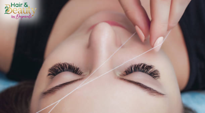 Few Important Things You Must Know About Eyebrow Threading